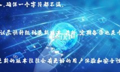 要恢复t p钱包的旧版本，通常需要遵循一些简单